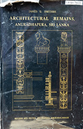 Architectural remains, Anuradhapura, Sri Lanka : comprising the dagabas and certain other ancient ruined structures